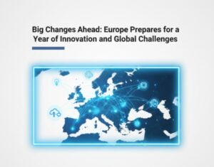 Big Changes Ahead: Europe Prepares for a Year of Innovation and Global Challenges
