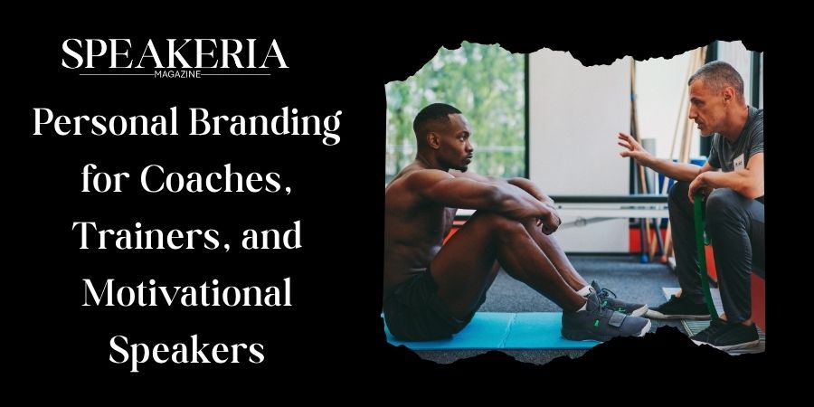 Personal Branding for Coaches, Trainers, and Motivational Speakers